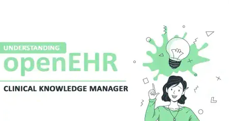 Understanding the openEHR Clinical Knowledge Manager