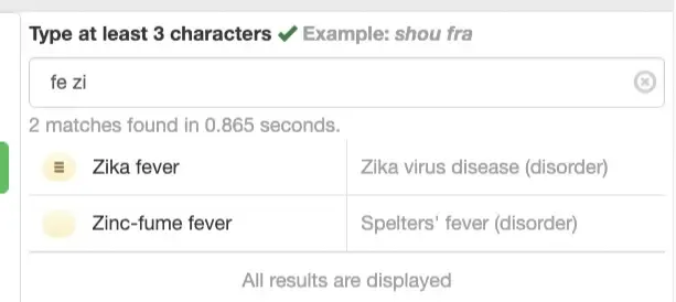 "fe zi" will return "Zika fever"
