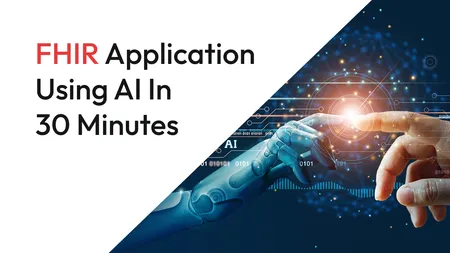 How to build your first FHIR application using AI in 30 minutes