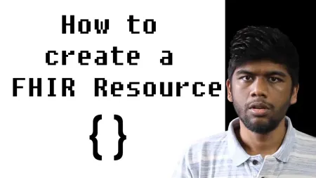 How To Create Your First FHIR Resource Like A Pro