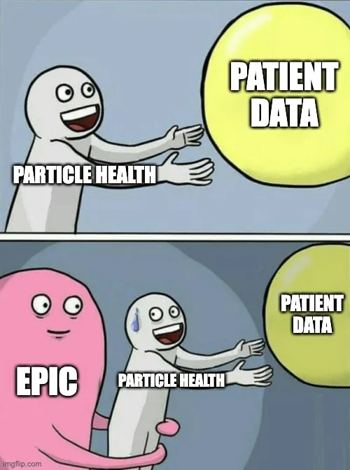 Meme of Particle Health trying to reach patient data, but being held back by Epic