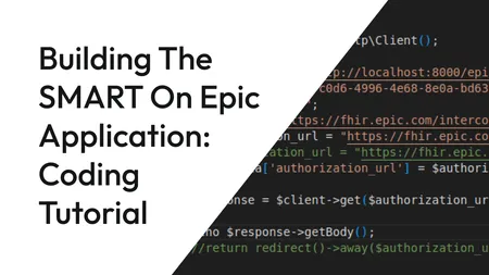 Building the SMART on Epic Application: Coding Tutorial