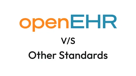 openEHR vs FHIR and other health IT standards